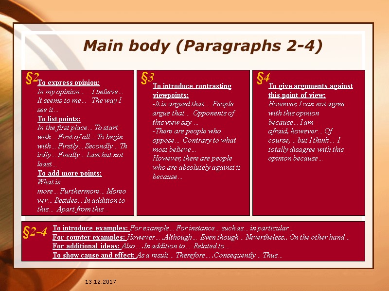 13.12.2017 Main body (Paragraphs 2-4)  To express opinion: In my opinion…  